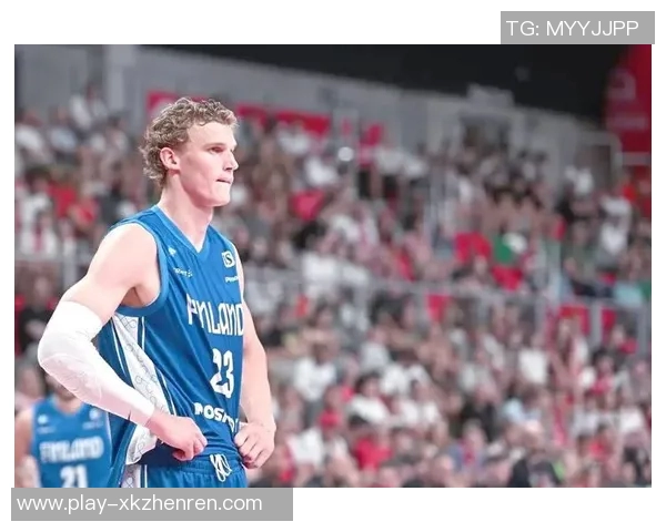 劳里马尔卡宁的崛起之路如何改变NBA格局与未来发展潜力 劳里马尔卡宁的崛起之路如何改变NBA格局与未来发展潜力